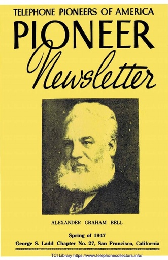 47spring Telephone Pioneer Newsletter - George S Ladd Chapter PTT - AGB Issue