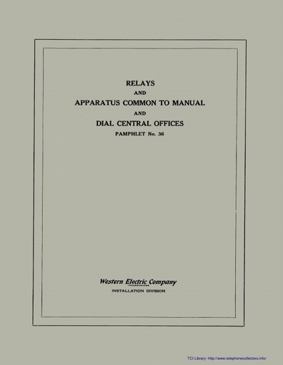 WE Pamphlet No 36 1947 - Relays and Apparatus Common to Manual and Dial CO